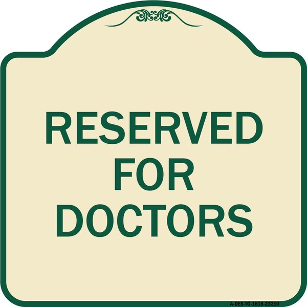 Signmission Reserved for Doctors Heavy-Gauge Aluminum Architectural Sign, 18" x 18", TG-1818-23210 A-DES-TG-1818-23210 - main